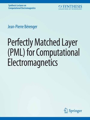 cover image of Perfectly Matched Layer (PML) for Computational Electromagnetics